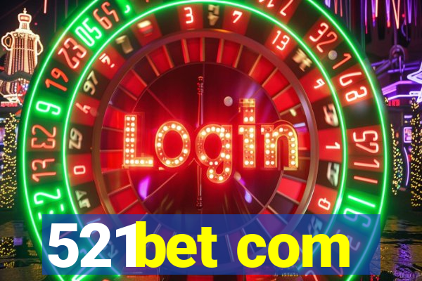 521bet com